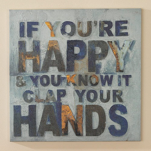 IF YOU ARE HAPPY CANVAS PRINT 18"L x 18"W