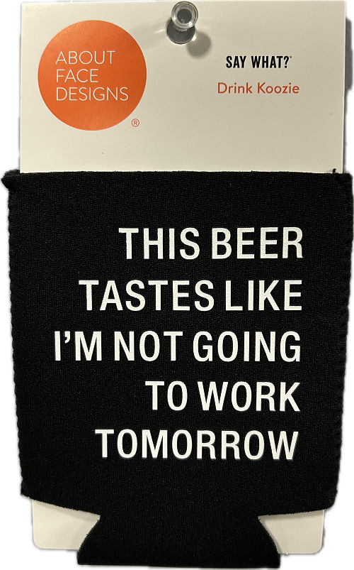 NOT GOING TO WORK KOOZIE