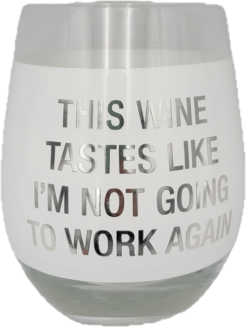 NOT GOING TO WORK WINE GLASS 16oz