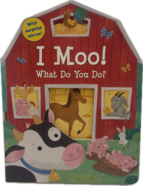 I MOO! WHAT DO YOU DO? - BOARD BOOK PP  $7.99US /$9.99CAN 12pgs