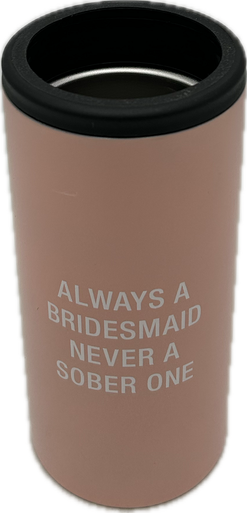 BRIDESMAID STAINLESS STEEL SLIM CAN COOLER