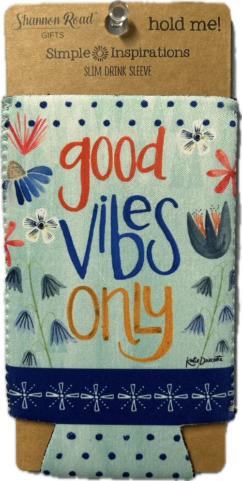 GOOD VIBES ONLY SLIM DRINK SLEEVE