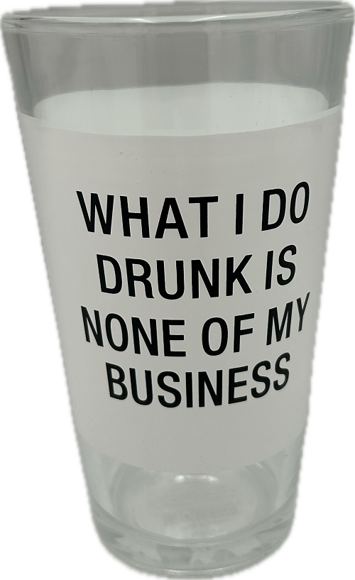 THE DRUNK PINT GLASS 16oz