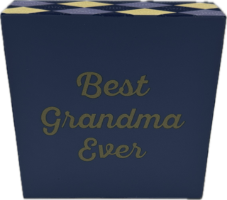 BEST GRANDMA EVER SIGN 4"x4"