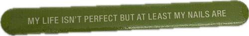 LIFE ISN'T PERFECT NAIL FILE