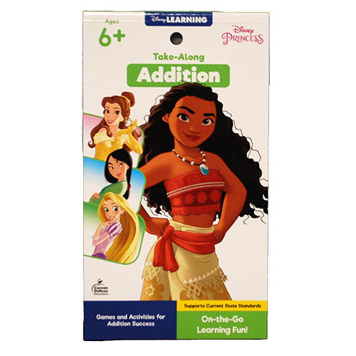 DISNEY LEARNING DISNEY PRINCESS TAKE ALONG ADDITION AGES 6+/64 PAGES/7.5"X4.5"