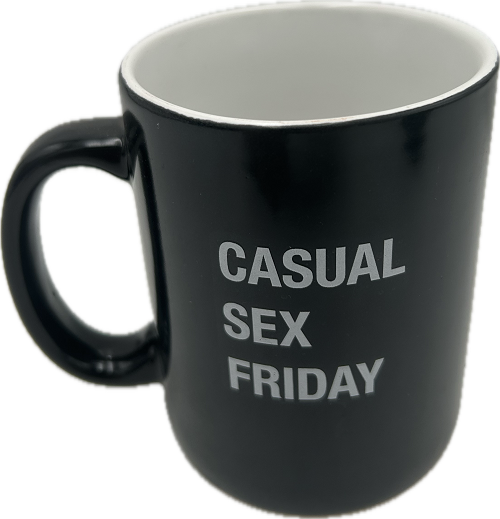 CASUAL SEX FRIDAY MUG 13.5oz