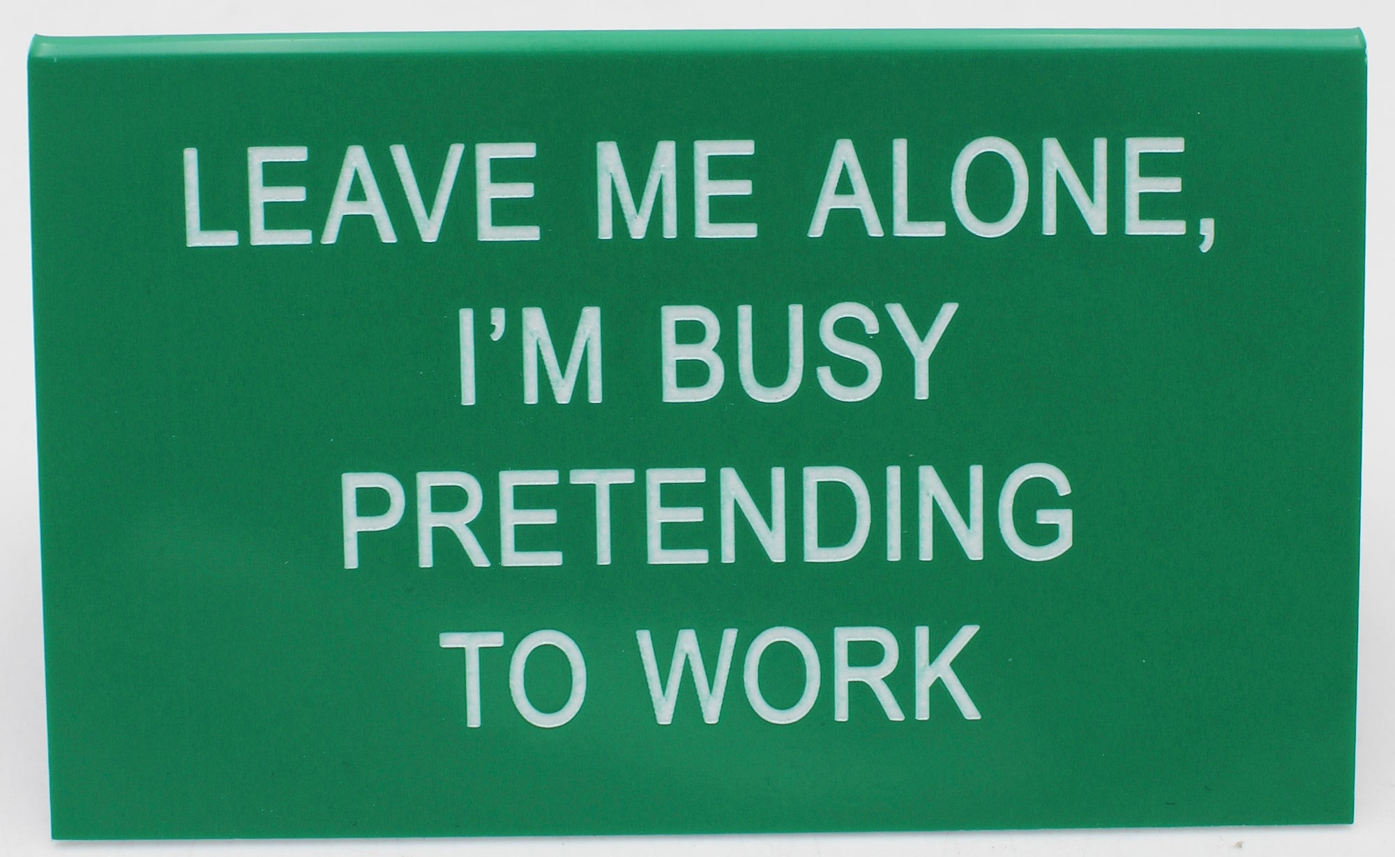 BUSY PRETENDING LARGE SIGN