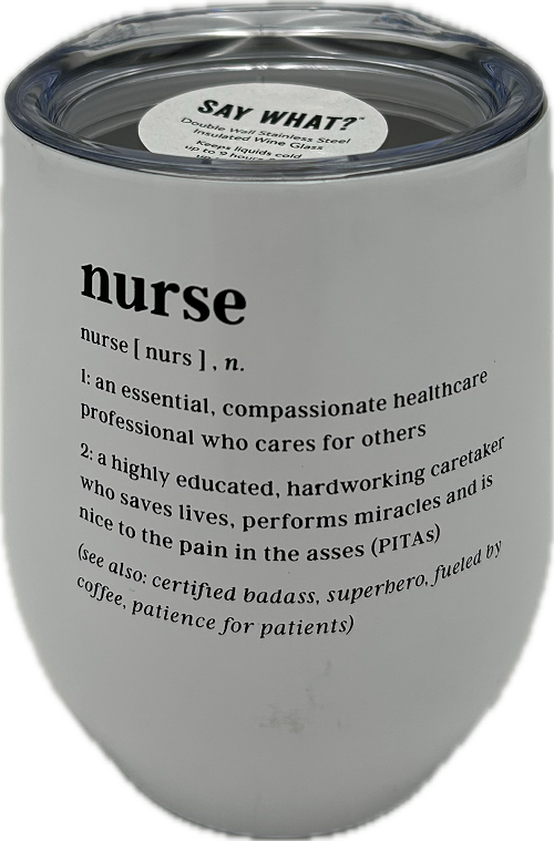 NURSE CHILL WINE TUMBLER 12 oz.