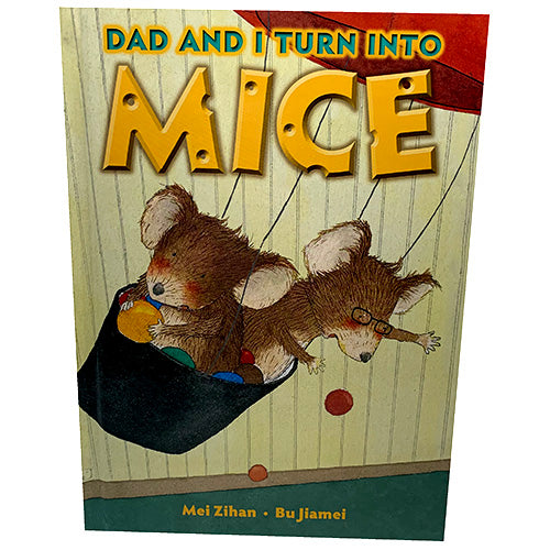 HRDCVR BOOK-DAD & I TURN INTO MICE