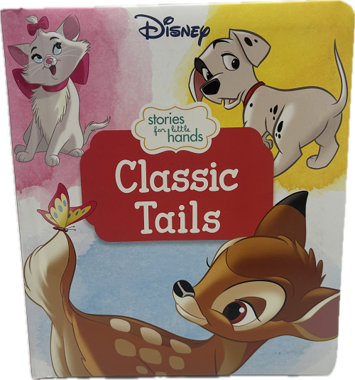DISNEY STORIES FOR LITTLE HANDS: CLASSIC TAILS - BOARD BOOK 20pgs  PP9.99 US / $11.99 CAN