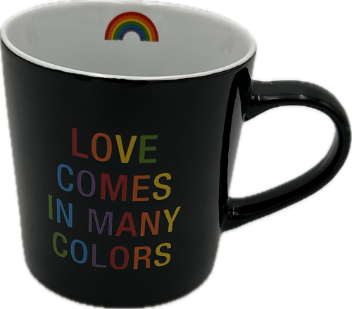 LOVE COMES IN MANY COLORS MUG 18oz