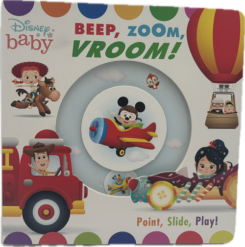 DISNEY BABY: BEEP, ZOOM, VROOM! - BOARD BOOK 10pgs PP$9.99 US / $11.99 CAN