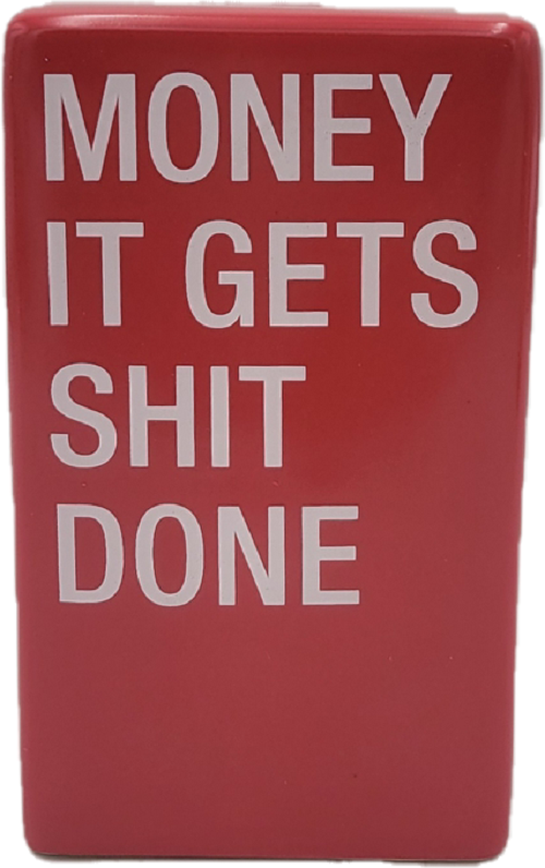 MONEY: IT GETS SHIT DONE CERAMIC BANK