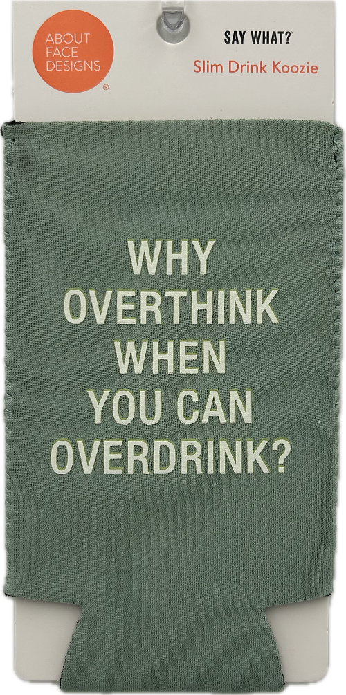 OVER DRINK SLIM KOOZIE