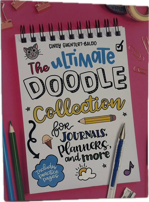 ULTIMATE DOODLE COLLECTION FOR JOURNALS, PLANNERS, AND MORE - PAPERBACK PP$14.99 / $19.99CAN 240pgs