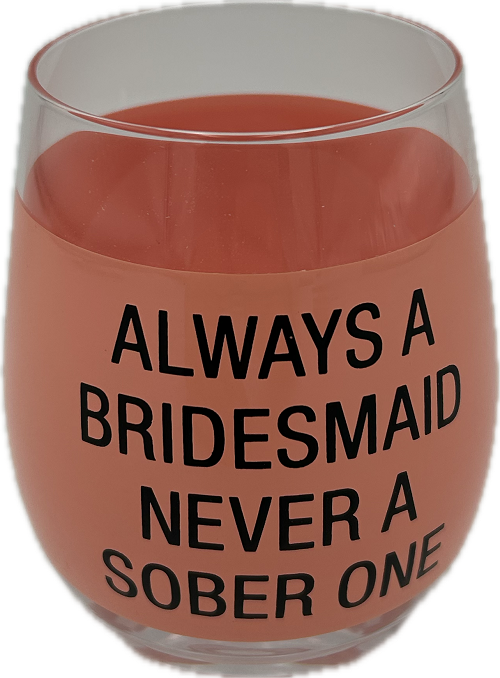 ALWAYS A BRIDES MADE WINE GLASS 16 oz.